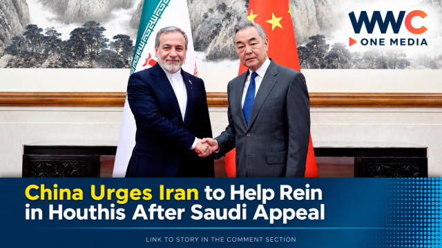 China Urges Iran to Help Rein in Houthis After Saudi Appeal