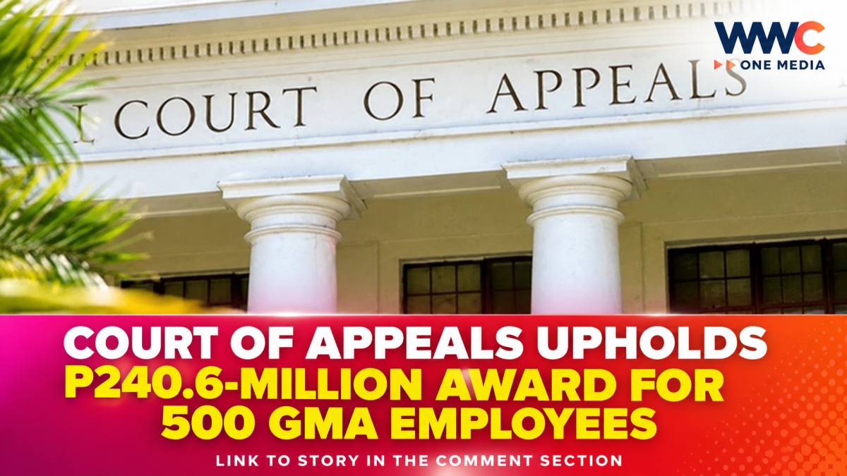 Court of Appeals Upholds P240.6-Million Award for 500 GMA Employees