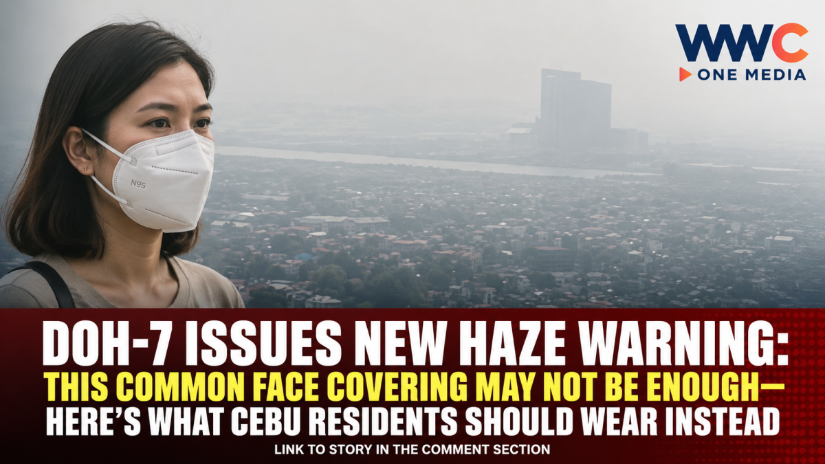 DOH-7 Issues New Haze Warning: This Common Face Covering May Not Be Enough—Here’s What Cebu Residents Should Wear Instead