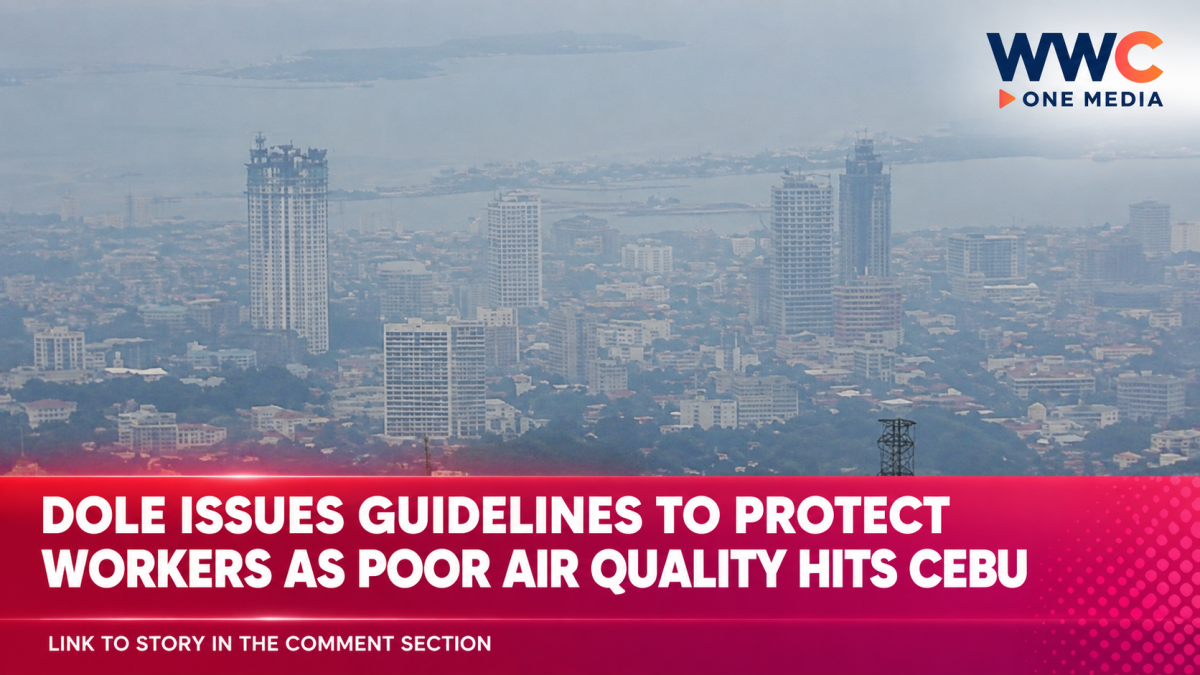 DOLE Issues Guidelines to Protect Workers as Poor Air Quality Hits Cebu
