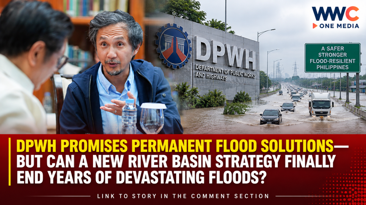 DPWH Promises Permanent Flood Solutions—But Can a New River Basin Strategy Finally End Years of Devastating Floods?