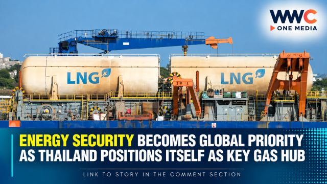 Energy Security Becomes Global Priority as Thailand Positions Itself as Key Gas Hub