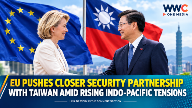 EU Pushes Closer Security Partnership With Taiwan Amid Rising Indo-Pacific Tensions