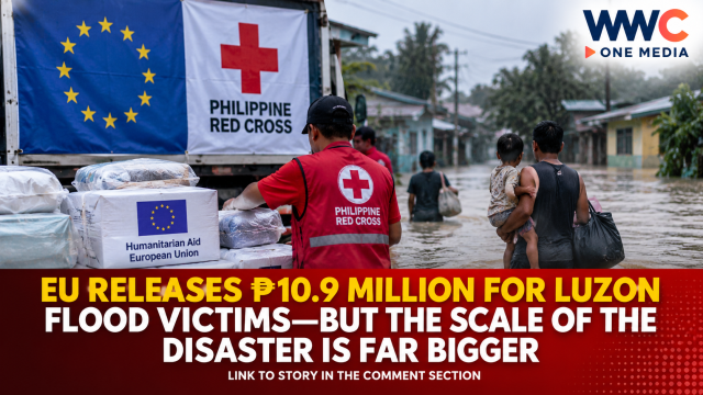 EU Releases ₱10.9 Million for Luzon Flood Victims—But the Scale of the Disaster Is Far Bigger