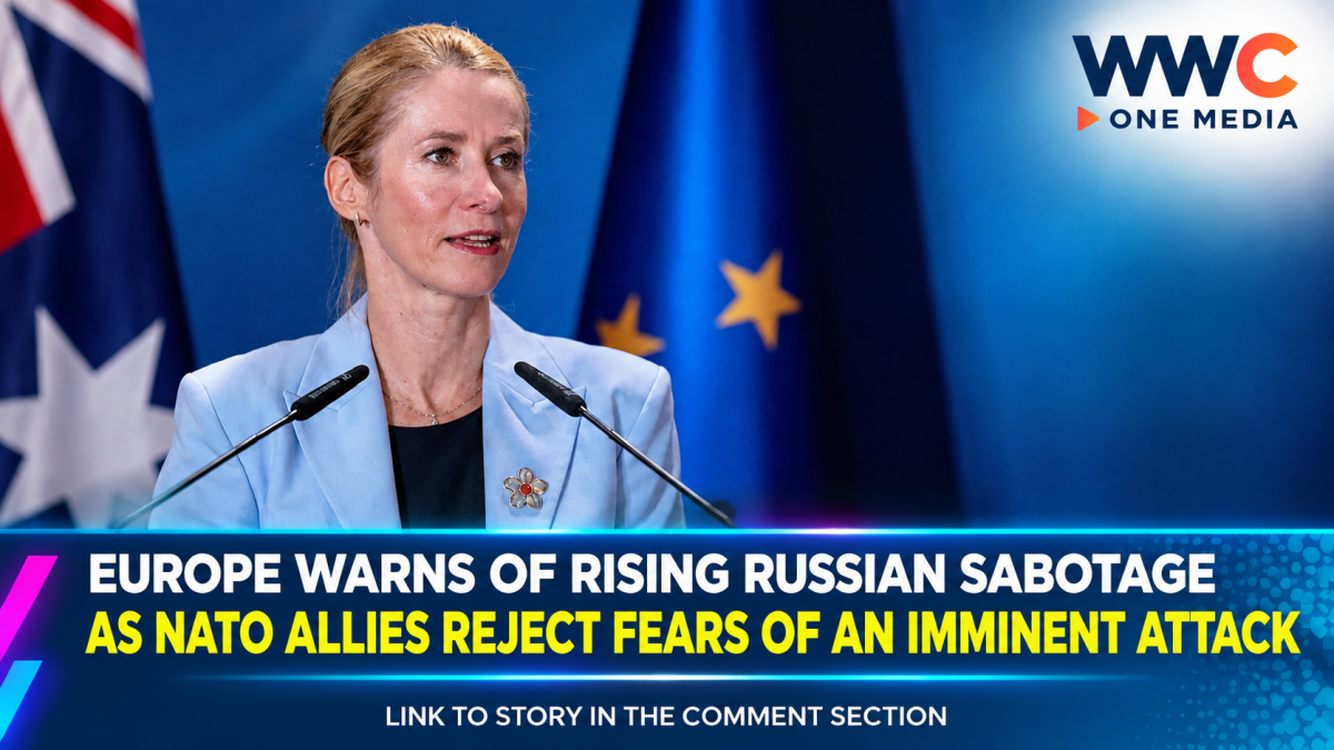 Europe Warns of Rising Russian Sabotage as NATO Allies Reject Fears of an Imminent Attack