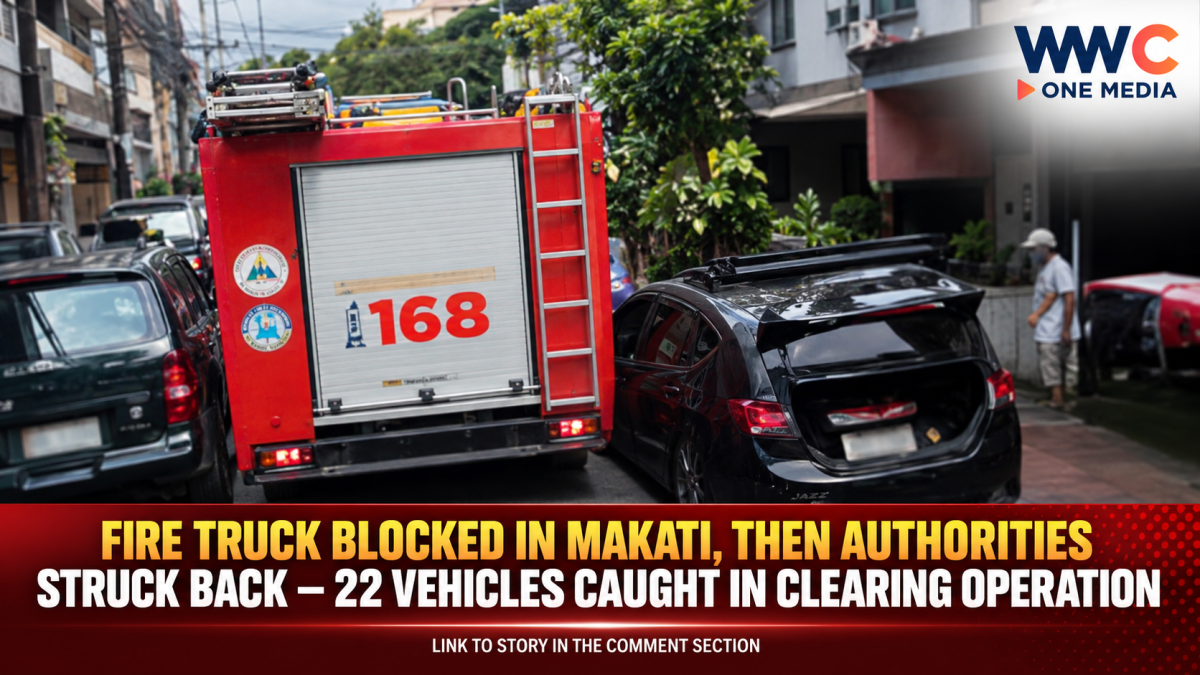 FIRE TRUCK BLOCKED IN MAKATI, THEN AUTHORITIES STRUCK BACK — 22 VEHICLES CAUGHT IN CLEARING OPERATION