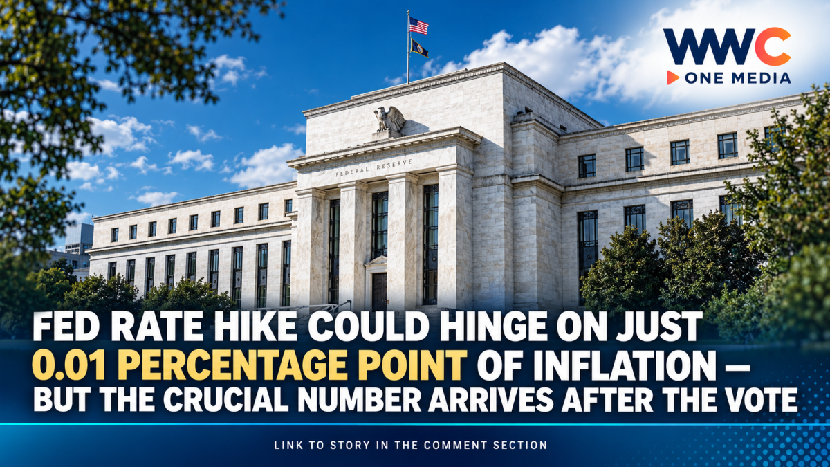 Fed Rate Hike Could Hinge on Just 0.01 Percentage Point of Inflation — But the Crucial Number Arrives After the Vote