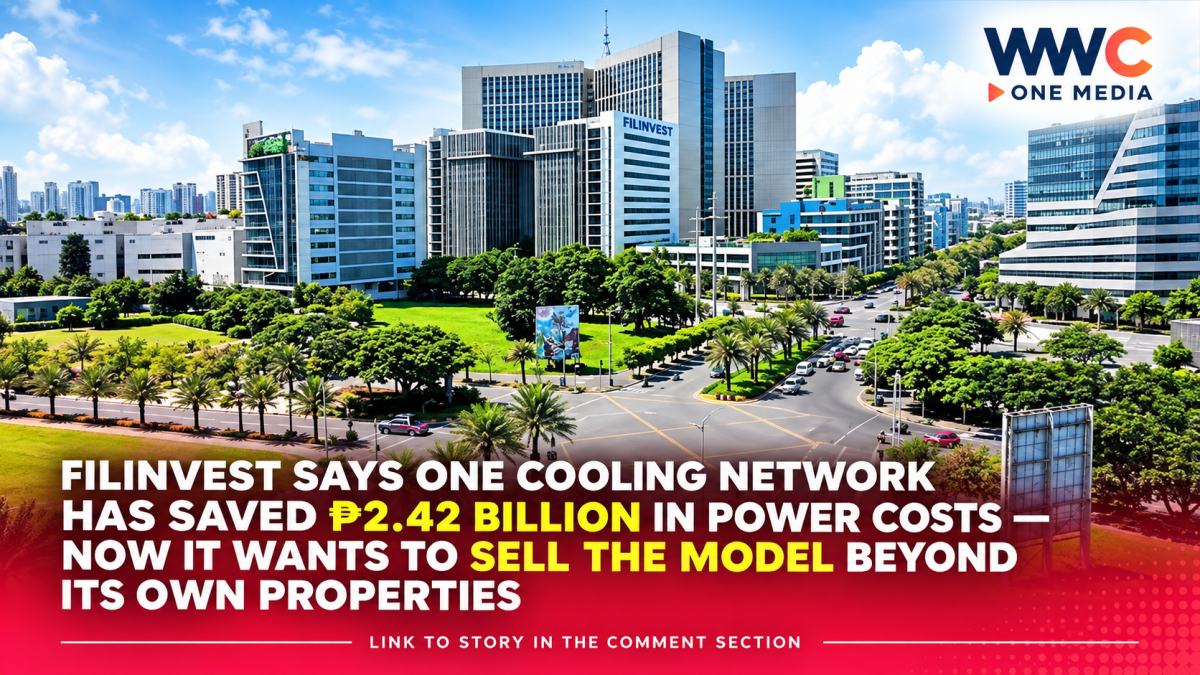 Filinvest Says One Cooling Network Has Saved ₱2.42 Billion in Power Costs — Now It Wants to Sell the Model Beyond Its Own Properties