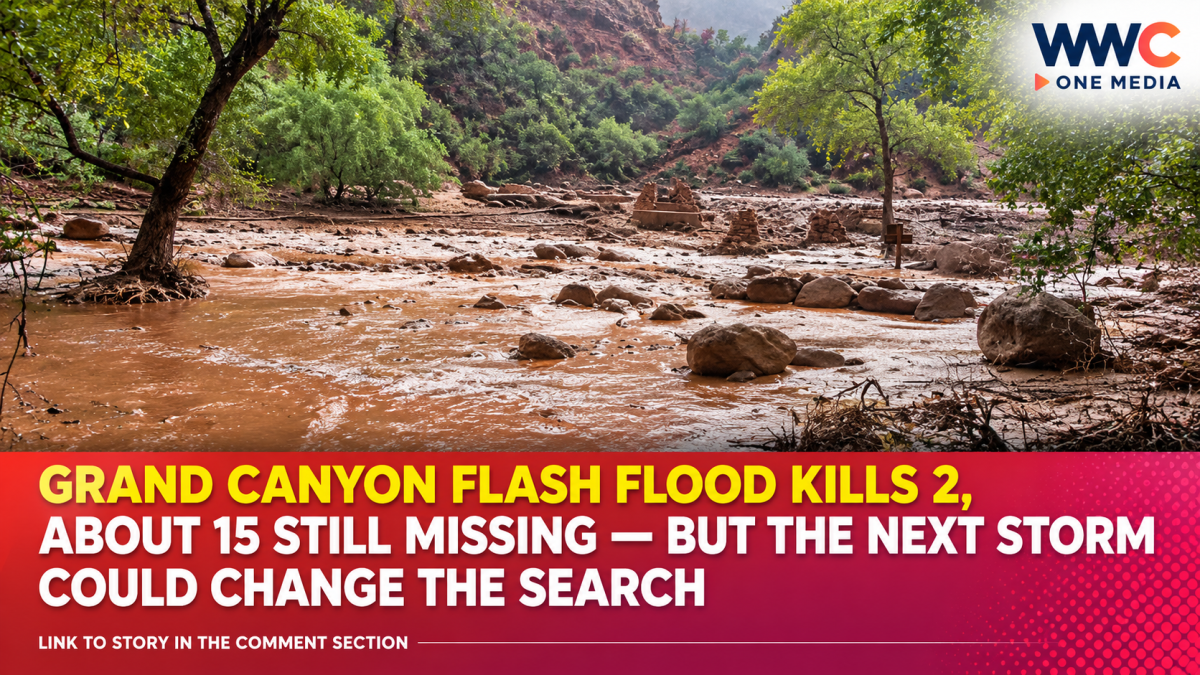 Grand Canyon Flash Flood Kills 2, About 15 Still Missing — But the Next Storm Could Change the Search