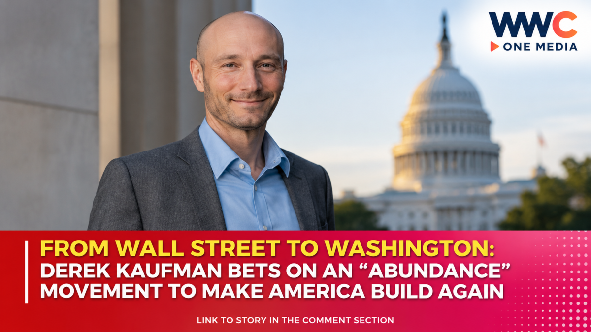 From Wall Street to Washington: Derek Kaufman Bets on an “Abundance” Movement to Make America Build Again