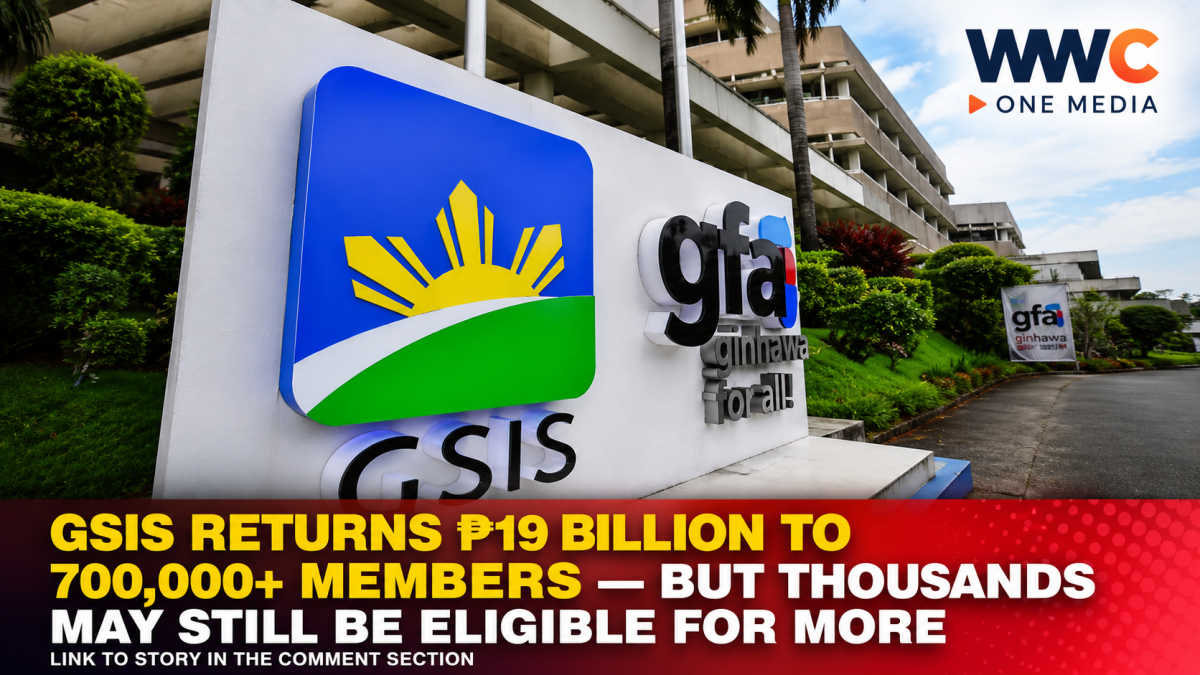 GSIS RETURNS ₱19 BILLION TO 700,000+ MEMBERS — BUT THOUSANDS MAY STILL BE ELIGIBLE FOR MORE