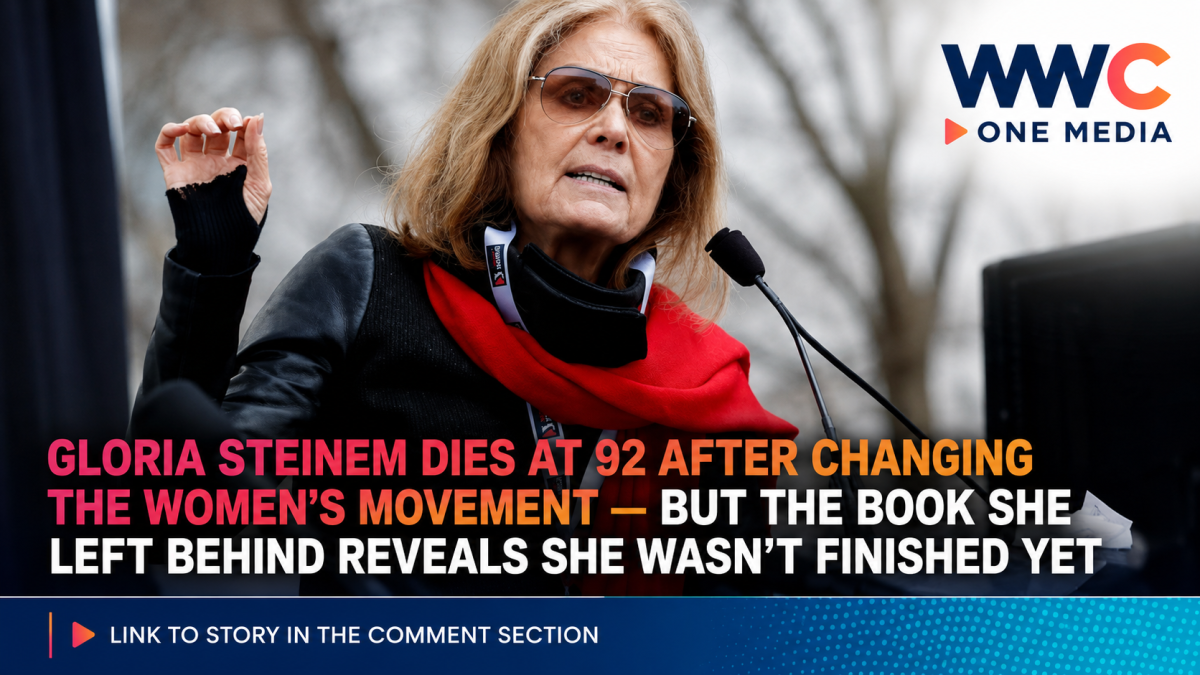 Gloria Steinem Dies at 92 After Changing the Women’s Movement — But the Book She Left Behind Reveals She Wasn’t Finished Yet
