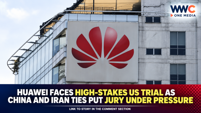 Huawei Faces High-Stakes US Trial as China and Iran Ties Put Jury Under Pressure