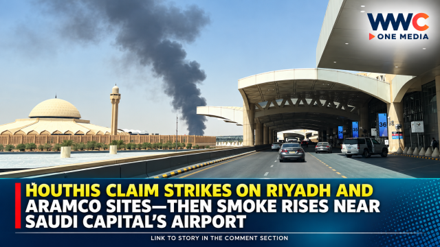 Houthis Claim Strikes on Riyadh and Aramco Sites—Then Smoke Rises Near Saudi Capital’s Airport