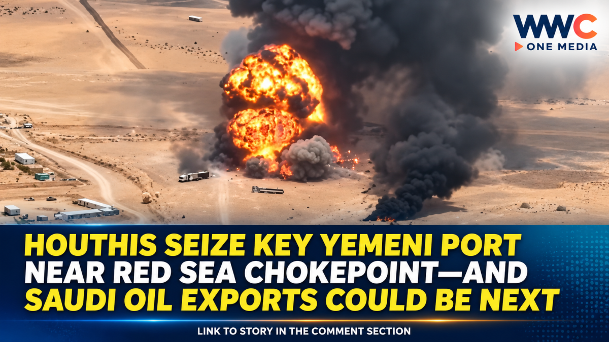 Houthis Seize Key Yemeni Port Near Red Sea Chokepoint—And Saudi Oil Exports Could Be Next