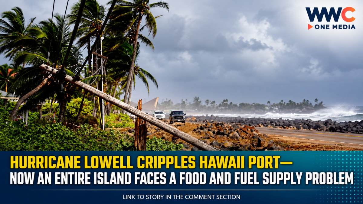 Hurricane Lowell Cripples Hawaii Port—Now an Entire Island Faces a Food and Fuel Supply Problem