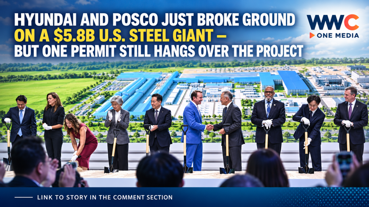 Hyundai And POSCO Just Broke Ground On A $5.8B U.S Steel Giant – But One Permit Still Hangs Over The Project