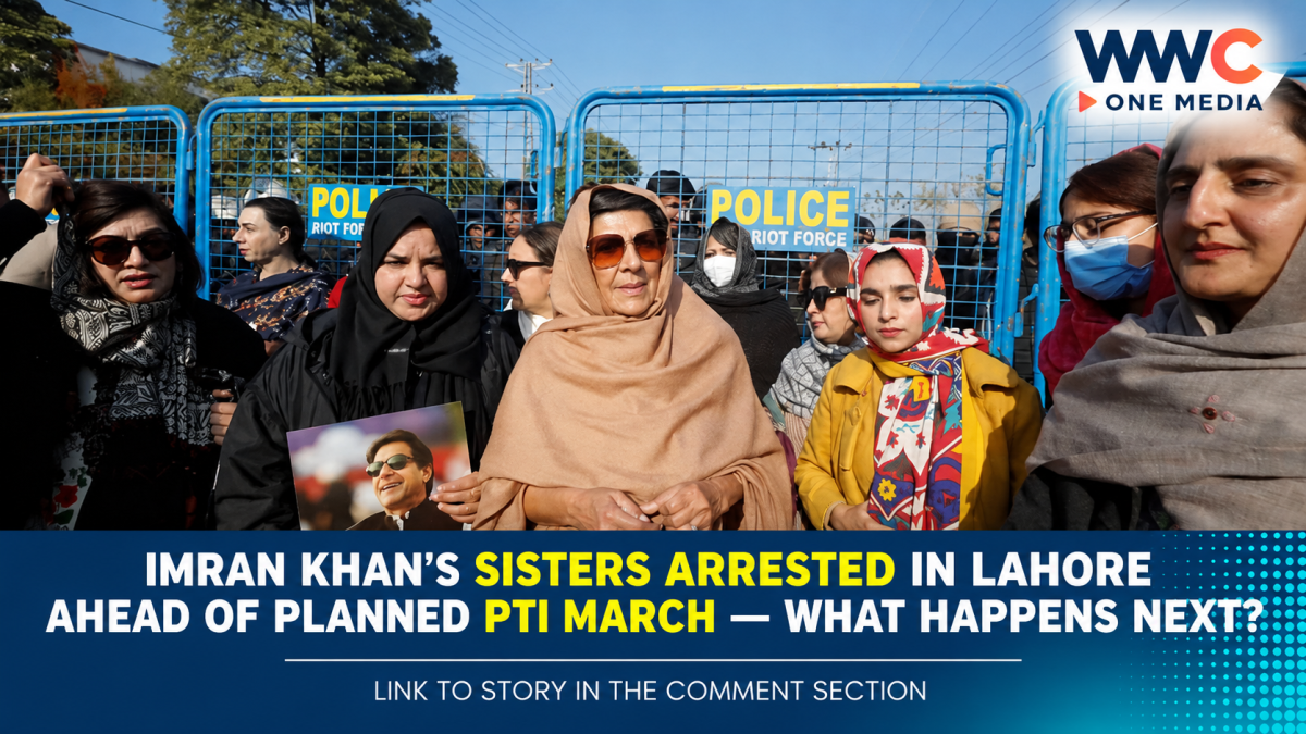 Imran Khan’s Sisters Arrested in Lahore Ahead of Planned PTI March — What Happens Next?