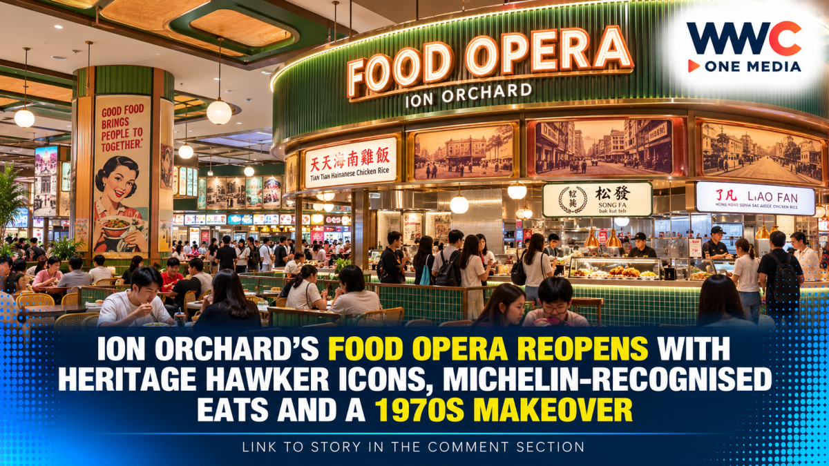 ION Orchard’s Food Opera Reopens With Heritage Hawker Icons, Michelin-Recognised Eats and a 1970s Makeover