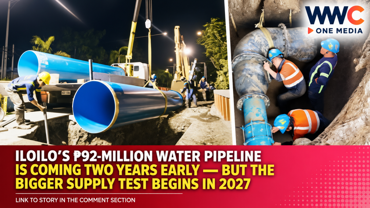 Iloilo’s ₱92-Million Water Pipeline Is Coming Two Years Early — But the Bigger Supply Test Begins in 2027