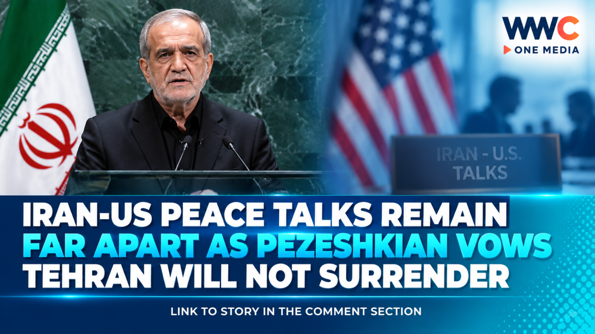 Iran-US Peace Talks Remain Far Apart as Pezeshkian Vows Tehran Will Not Surrender