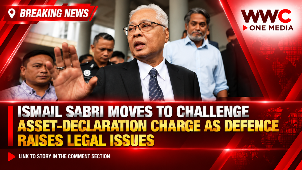 Ismail Sabri Moves to Challenge Asset-Declaration Charge as Defence Raises Legal Issues
