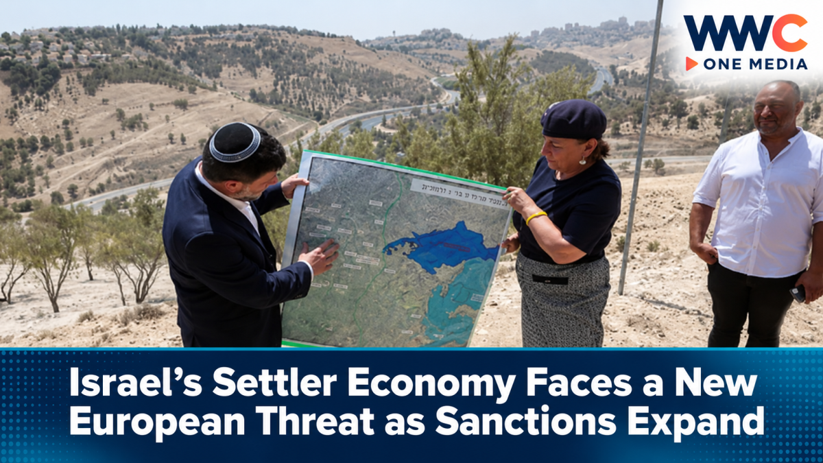 Israel’s Settler Economy Faces a New European Threat as Sanctions Expand