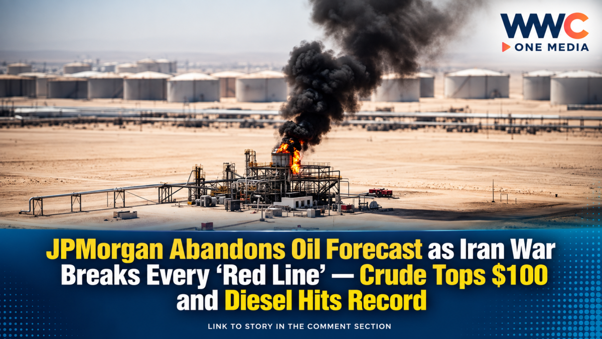 JPMorgan Abandons Oil Forecast as Iran War Breaks Every “Red Line” — Crude Tops $100 and Diesel Hits Record
