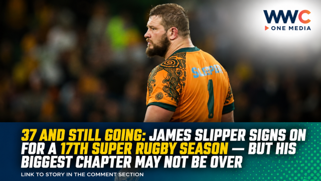 37 AND STILL GOING: James Slipper Signs On for a 17th Super Rugby Season — But His Biggest Chapter May Not Be Over