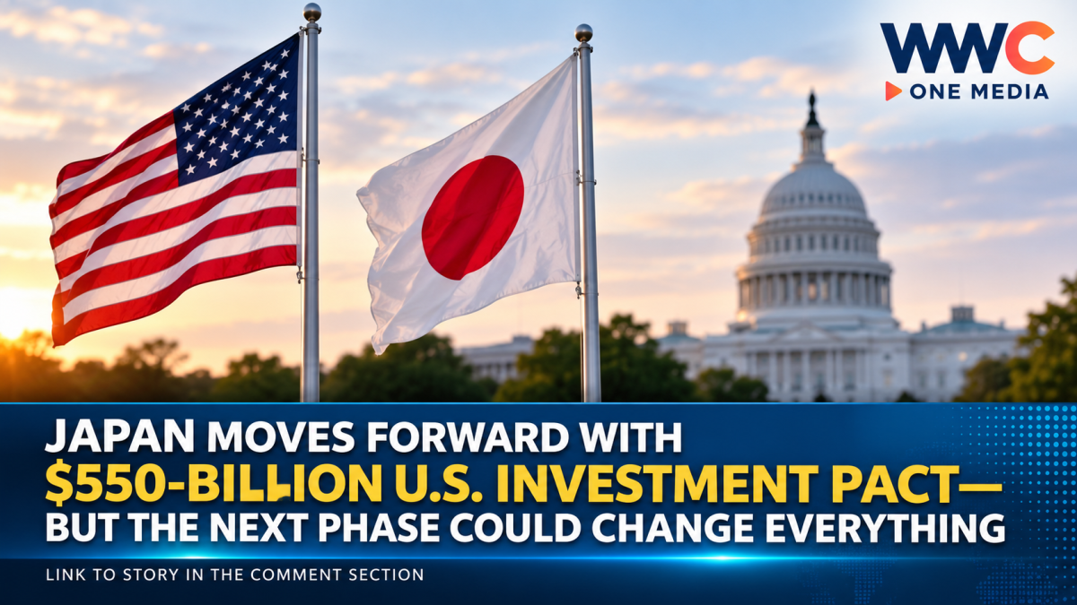 Japan Moves Forward With $550-Billion U.S. Investment Pact—But the Next Phase Could Change Everything