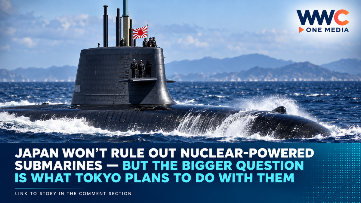 Japan Won’t Rule Out Nuclear-Powered Submarines — But the Bigger Question Is What Tokyo Plans to Do With Them