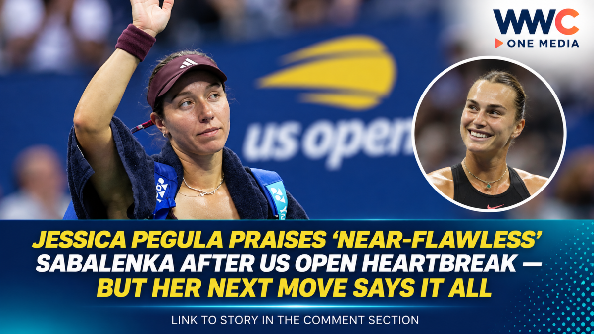Jessica Pegula Praises ‘Near-Flawless’ Sabalenka After US Open Heartbreak — But Her Next Move Says It All