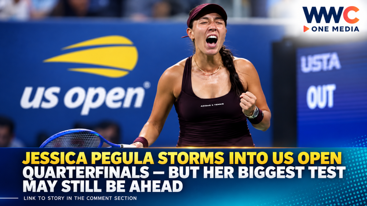 Jessica Pegula Storms Into US Open Quarterfinals — But Her Biggest Test May Still Be Ahead