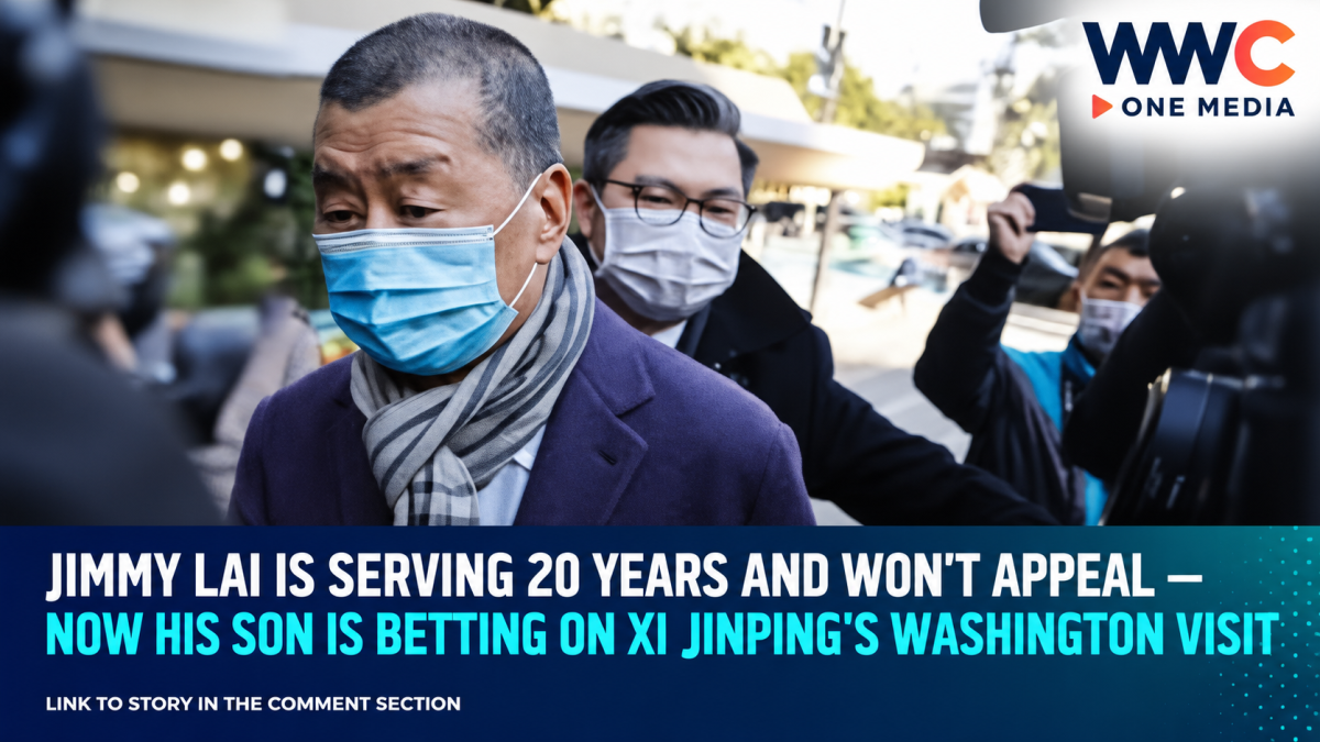 Jimmy Lai Is Serving 20 Years and Won’t Appeal — Now His Son Is Betting on Xi Jinping’s Washington Visit
