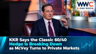 KKR Says the Classic 60/40 Hedge Is Breaking Down as McVey Turns to Private Markets