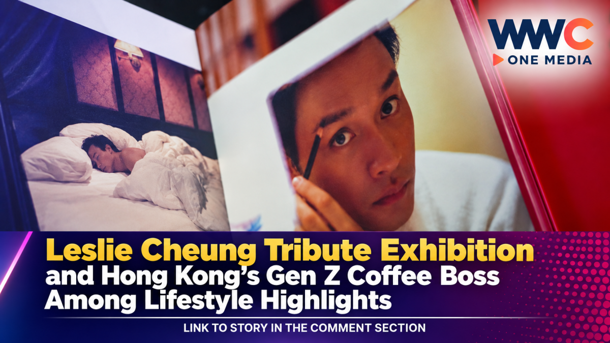 Leslie Cheung Tribute Exhibition and Hong Kong’s Gen Z Coffee Boss Among Lifestyle Highlights