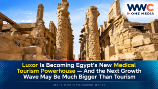 Luxor Is Becoming Egypt’s New Medical Tourism Powerhouse — And the Next Growth Wave May Be Much Bigger Than Tourism