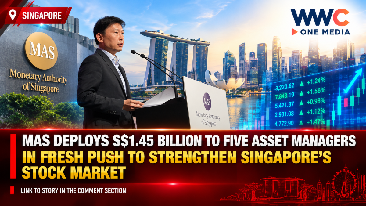 MAS Deploys S$1.45 Billion to Five Asset Managers in Fresh Push to Strengthen Singapore’s Stock Market