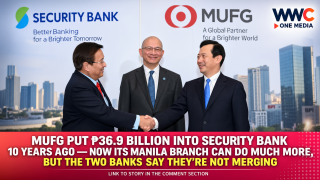 MUFG Put ₱36.9 Billion Into Security Bank 10 Years Ago — Now Its Manila Branch Can Do Much More, But the Two Banks Say They’re Not Merging