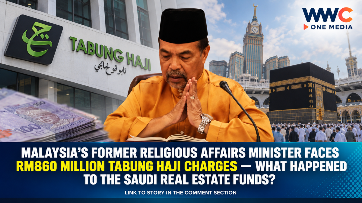 Malaysia’s Former Religious Affairs Minister Faces RM860 Million Tabung Haji Charges — What Happened to the Saudi Real Estate Funds?