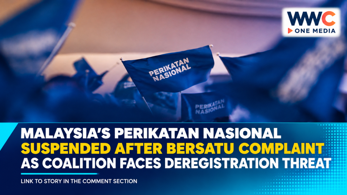 Malaysia’s Perikatan Nasional Suspended After Bersatu Complaint as Coalition Faces Deregistration Threat