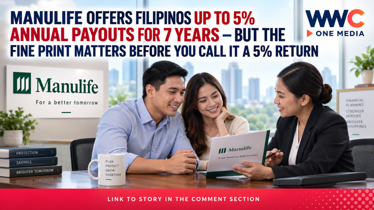Manulife Offers Filipinos Up to 5% Annual Payouts for 7 Years — But the Fine Print Matters Before You Call It a 5% Return
