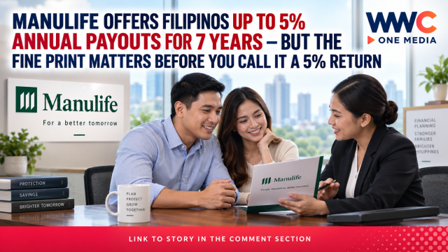 Manulife Offers Filipinos Up to 5% Annual Payouts for 7 Years — But the Fine Print Matters Before You Call It a 5% Return