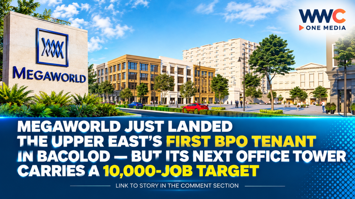 Megaworld Just Landed The Upper East’s First BPO Tenant in Bacolod — But Its Next Office Tower Carries a 10,000-Job Target