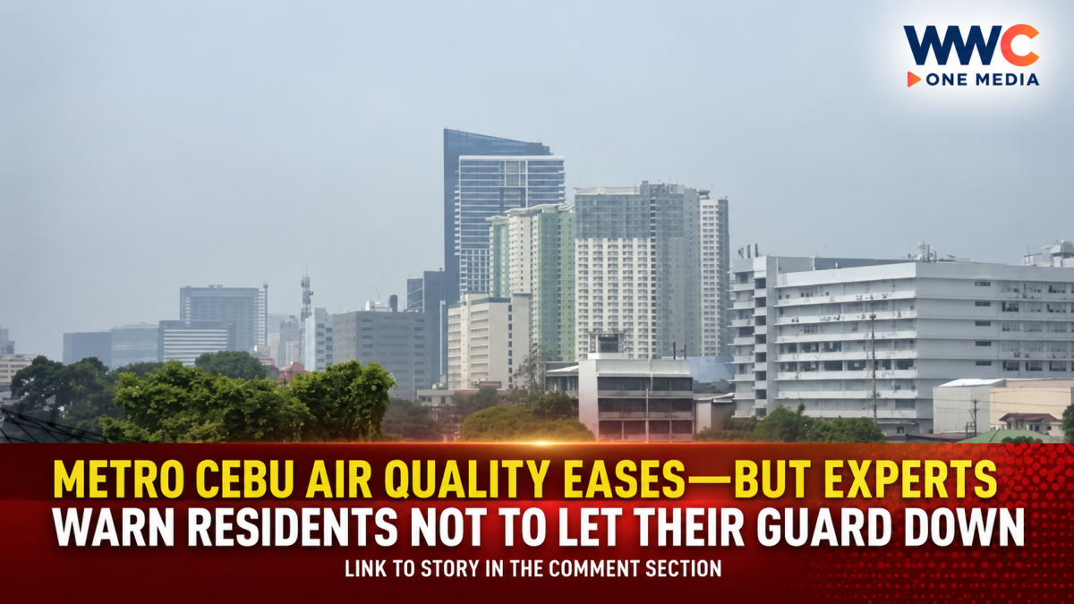 Metro Cebu Air Quality Eases—But Experts Warn Residents Not to Let Their Guard Down