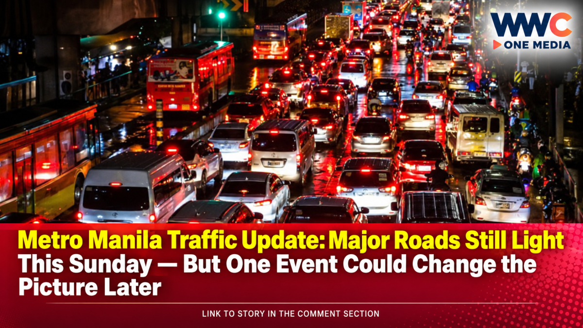 Metro Manila Traffic Update: Major Roads Still Light This Sunday — But One Event Could Change the Picture Later