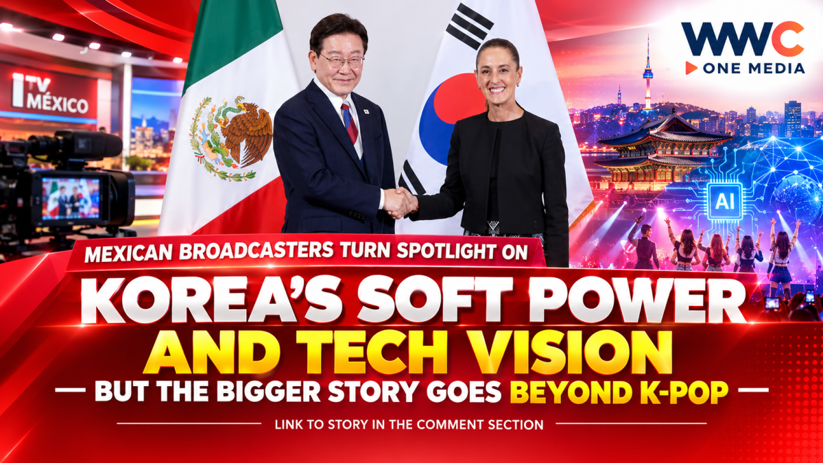 Mexican Broadcasters Turn Spotlight on Korea’s Soft Power and Tech Vision — But the Bigger Story Goes Beyond K-Pop