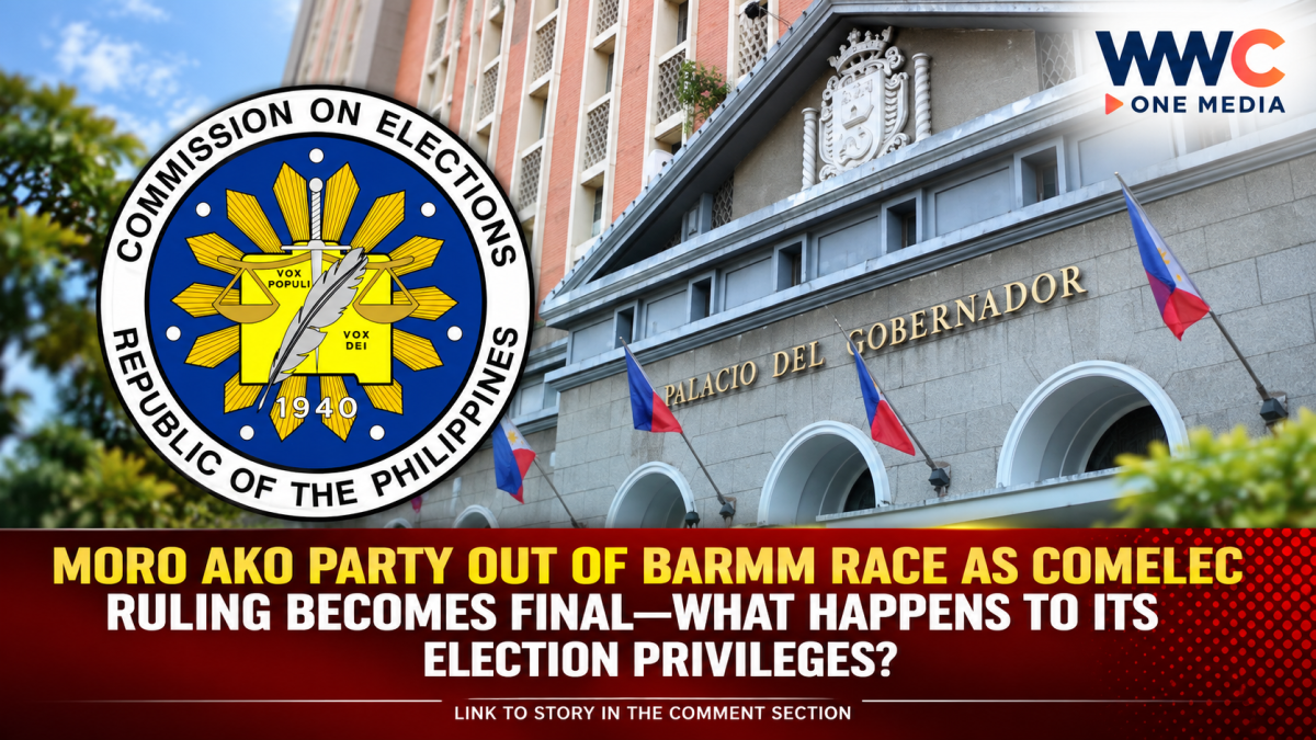 Moro Ako Party Out of BARMM Race as Comelec Ruling Becomes Final—What Happens to Its Election Privileges?