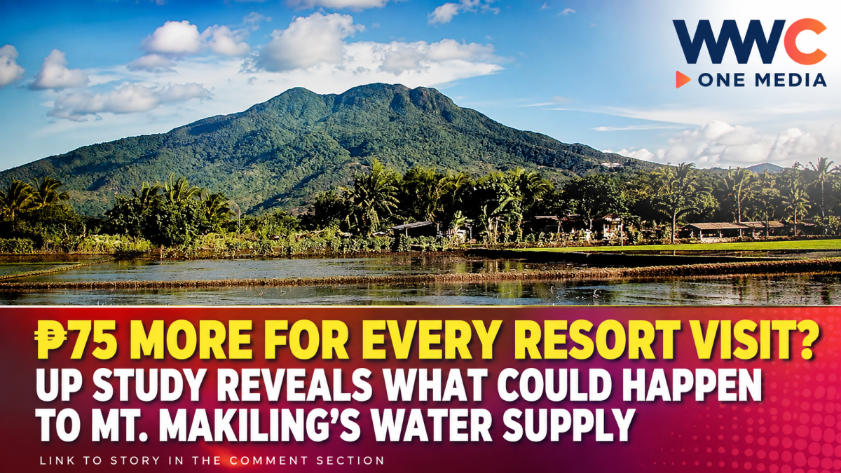 ₱75 MORE FOR EVERY RESORT VISIT? UP STUDY REVEALS WHAT COULD HAPPEN TO MT. MAKILING’S WATER SUPPLY
