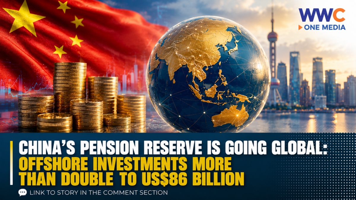 China’s Pension Reserve Is Going Global: Offshore Investments More Than Double to US$86 Billion
